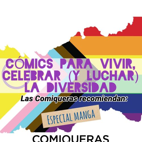 CÓMICS PARA VIVIR, CELEBRAR (Y LUCHAR) LA DIVERSIDAD (ESPECIAL MANGA)