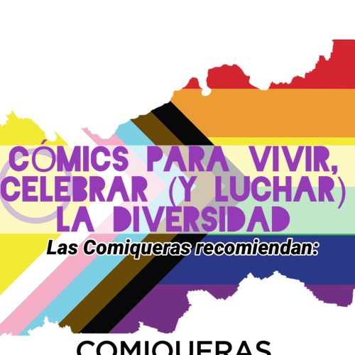 CÓMICS PARA VIVIR, CELEBRAR (Y LUCHAR) LA DIVERSIDAD